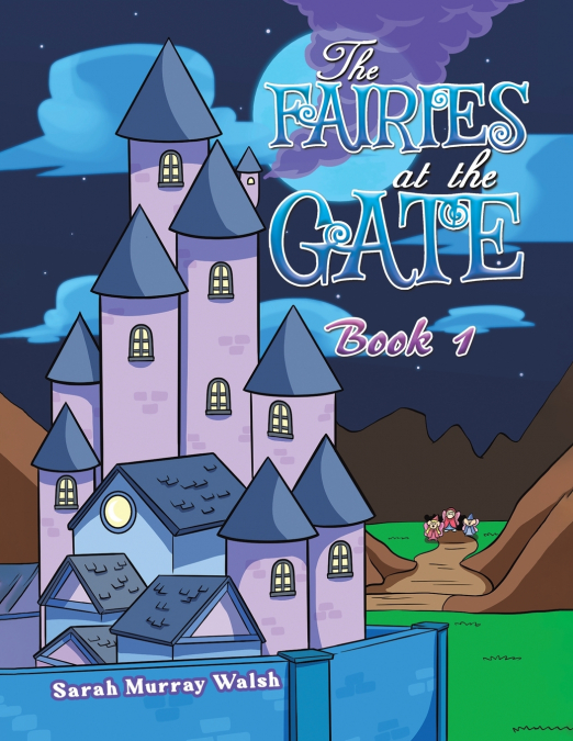 THE FAIRIES AT THE GATE - BOOK 1