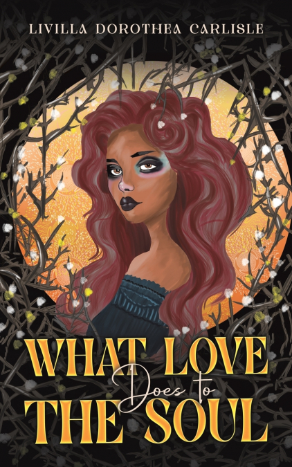 WHAT LOVE DOES TO THE SOUL