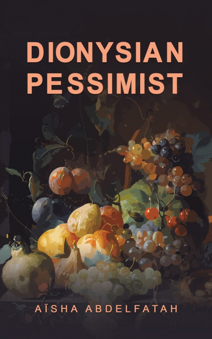 DIONYSIAN PESSIMIST