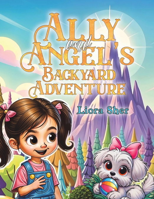 ALLY AND ANGEL?S BACKYARD ADVENTURE