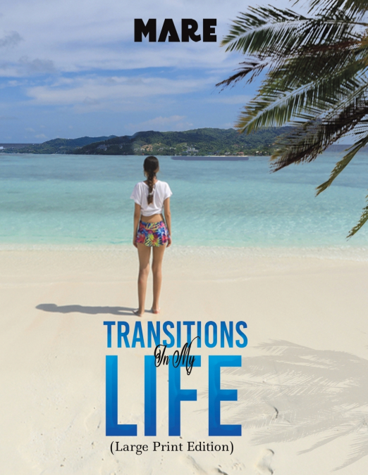 TRANSITIONS IN MY LIFE (LARGE PRINT EDITION)