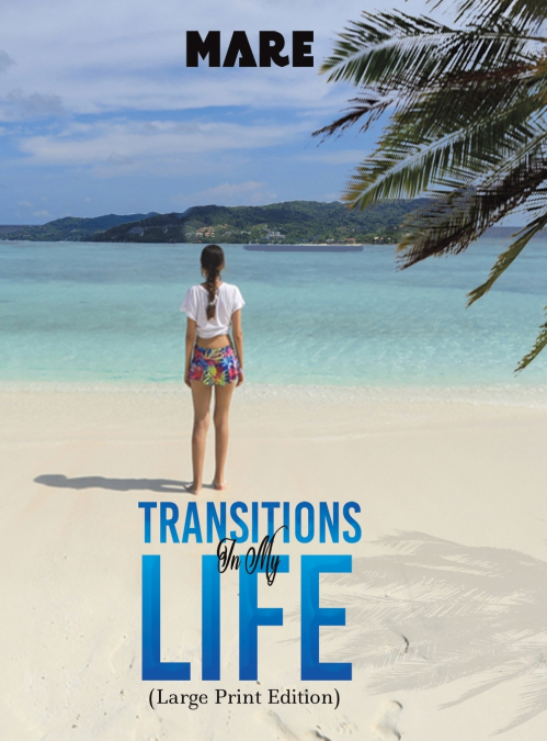 TRANSITIONS IN MY LIFE (LARGE PRINT EDITION)