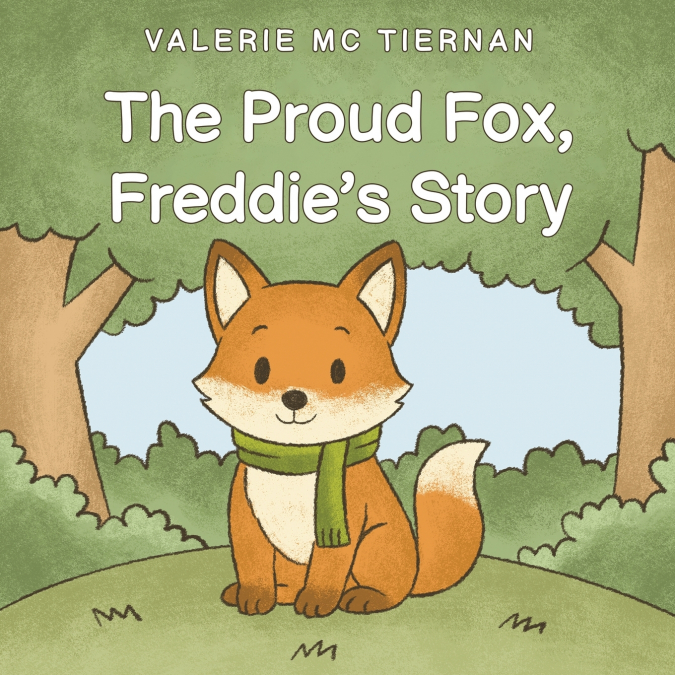 THE PROUD FOX, FREDDIE?S STORY