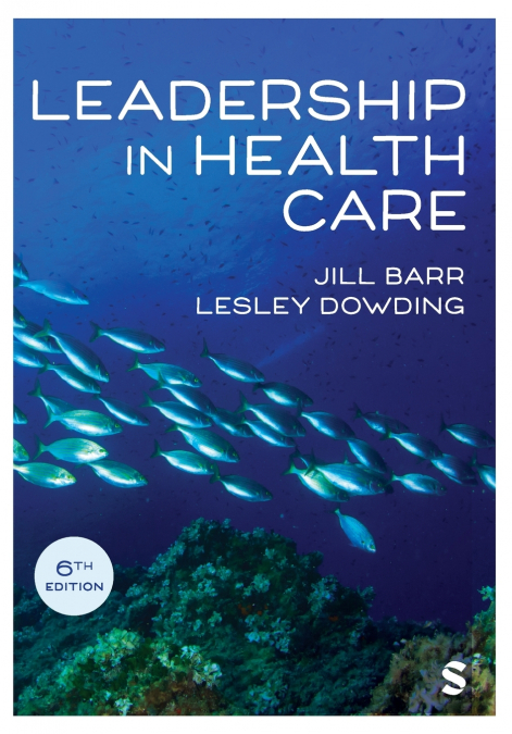LEADERSHIP IN HEALTH CARE (SIXTH EDITION)