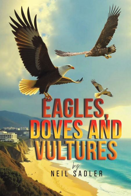 EAGLES, DOVES AND VULTURES