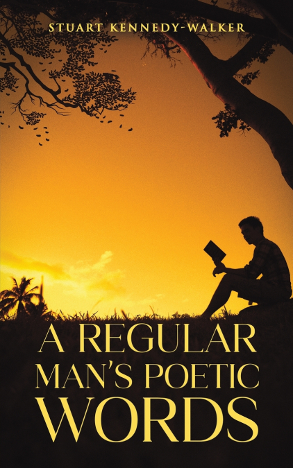 A REGULAR MAN?S POETIC WORDS