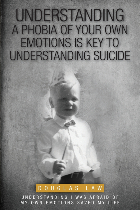 UNDERSTANDING A PHOBIA OF YOUR OWN EMOTIONS IS KEY TO UNDERS