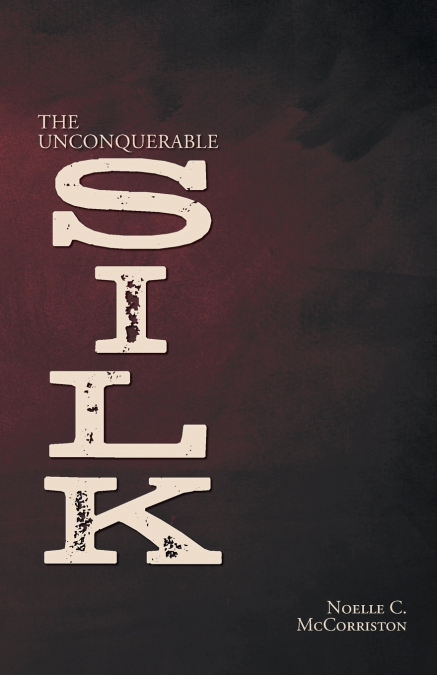 THE UNCONQUERABLE SILK