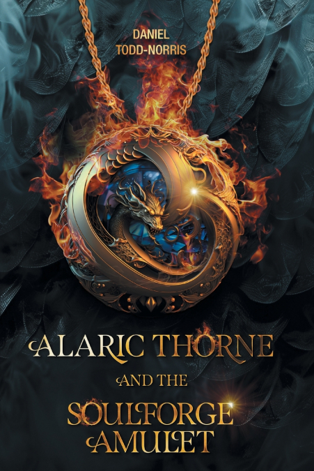 ALARIC THORNE AND THE SOULFORGE AMULET