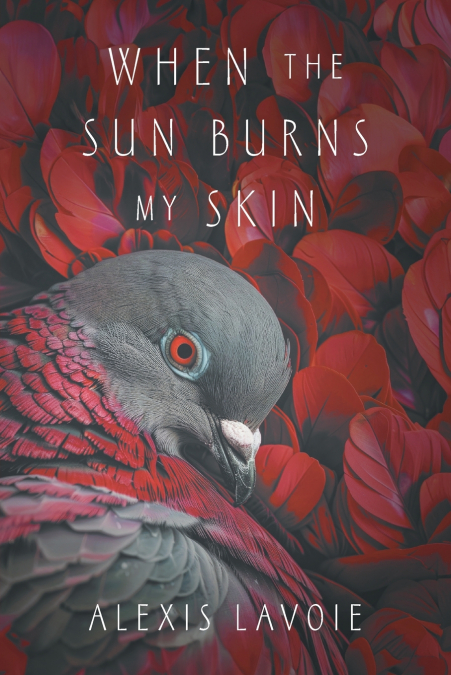 WHEN THE SUN BURNS MY SKIN