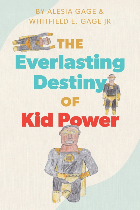 THE EVERLASTING DESTINY OF KID POWER