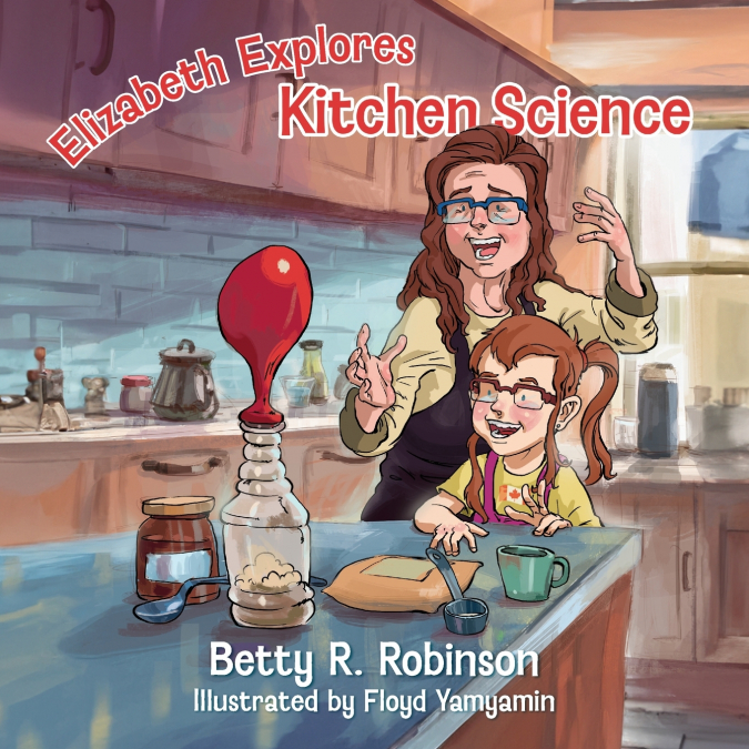 ELIZABETH EXPLORES KITCHEN SCIENCE