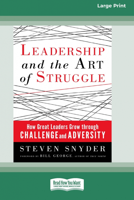 LEADERSHIP AND THE ART OF STRUGGLE (16PT LARGE PRINT EDITION