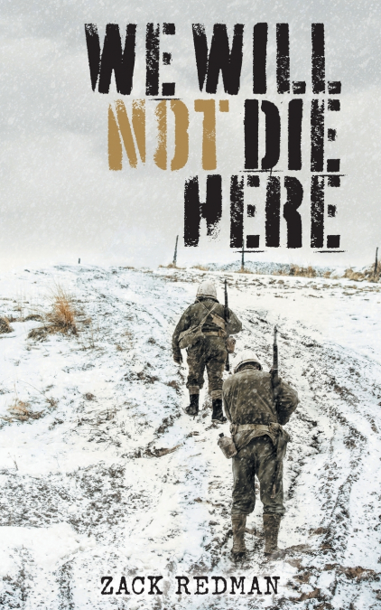 WE WILL NOT DIE HERE