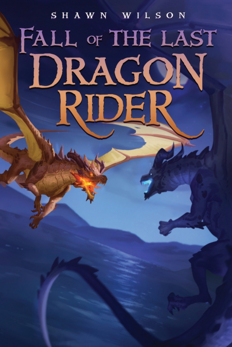 FALL OF THE LAST DRAGON RIDER