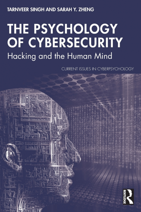 THE PSYCHOLOGY OF CYBERSECURITY