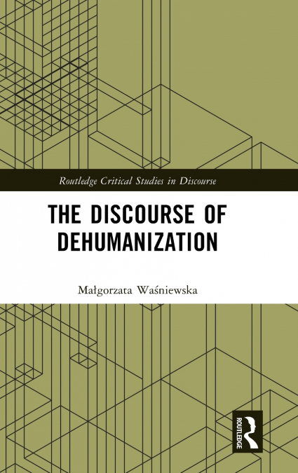 THE DISCOURSE OF DEHUMANIZATION