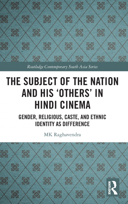 THE SUBJECT OF THE NATION AND HIS ?OTHERS? IN HINDI CINEMA