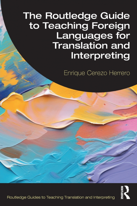 THE ROUTLEDGE GUIDE TO TEACHING FOREIGN LANGUAGES FOR TRANSL