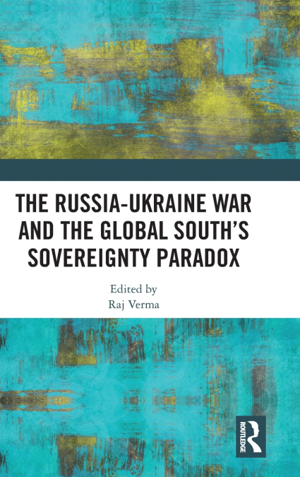 THE RUSSIA-UKRAINE WAR AND THE GLOBAL SOUTH?S SOVEREIGNTY PA