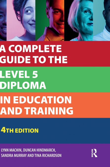 A COMPLETE GUIDE TO THE LEVEL 5 DIPLOMA IN EDUCATION AND TRA