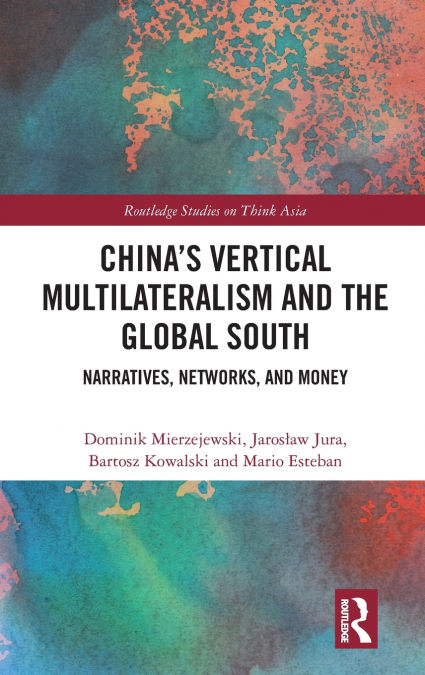 CHINA?S VERTICAL MULTILATERALISM AND THE GLOBAL SOUTH