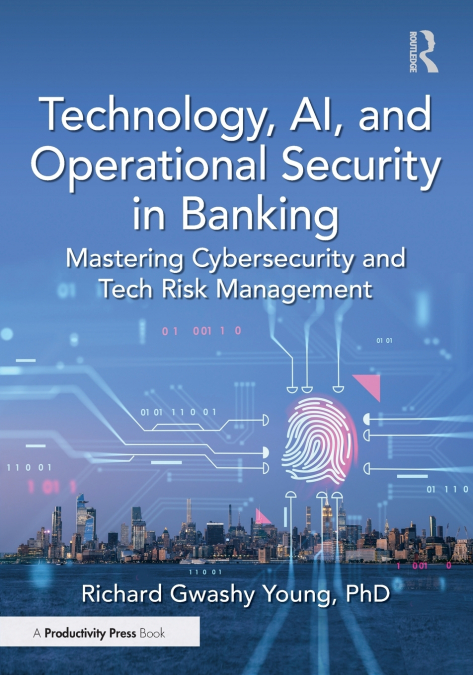 TECHNOLOGY, AI, AND OPERATIONAL SECURITY IN BANKING