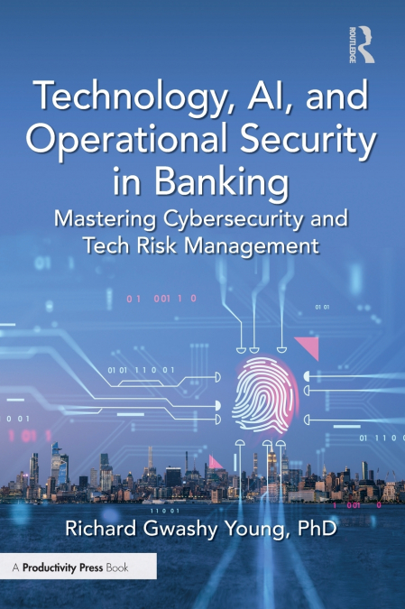 TECHNOLOGY, AI, AND OPERATIONAL SECURITY IN BANKING