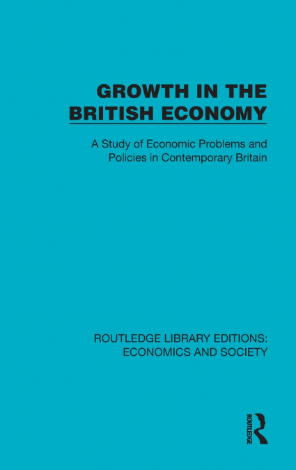 GROWTH IN THE BRITISH ECONOMY