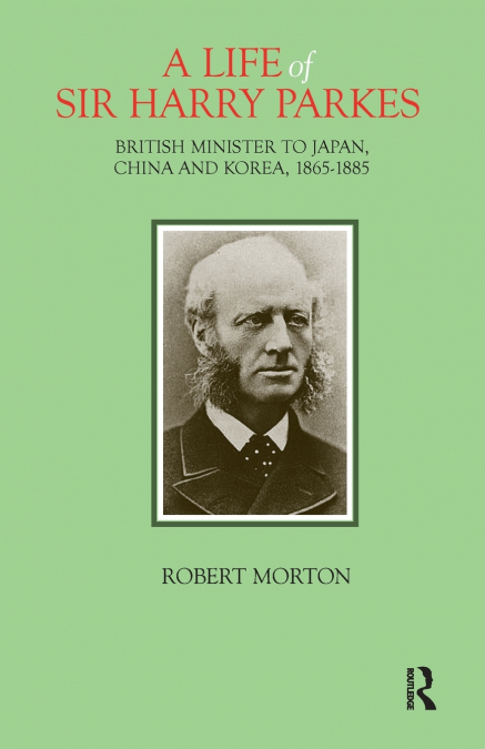 A LIFE OF SIR HARRY PARKES