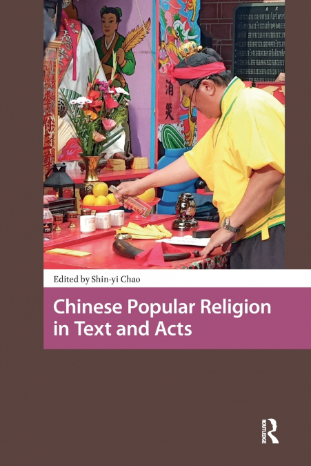 CHINESE POPULAR RELIGION IN TEXT AND ACTS