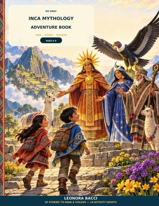 MY FIRST INCA MYTHOLOGY ADVENTURE BOOK