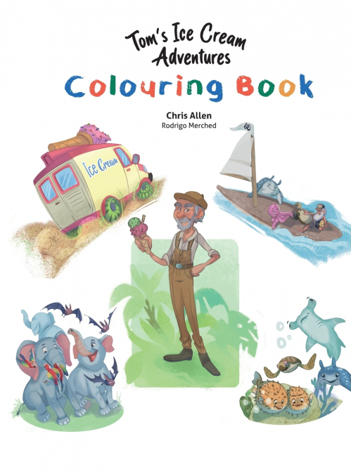 TOM?S ICE CREAM ADVENTURES COLOURING BOOK