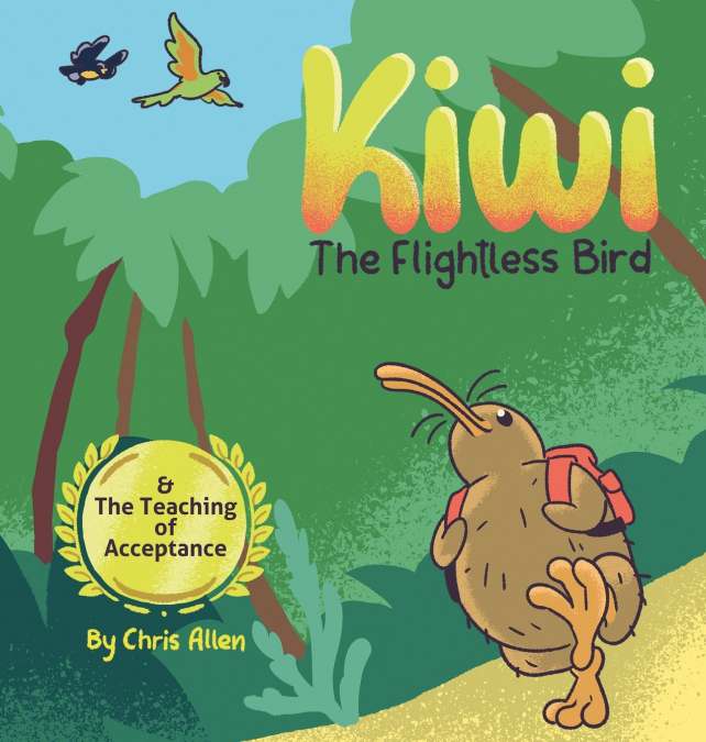 KIWI THE FLIGHTLESS BIRD & THE TEACHING OF ACCEPTANCE