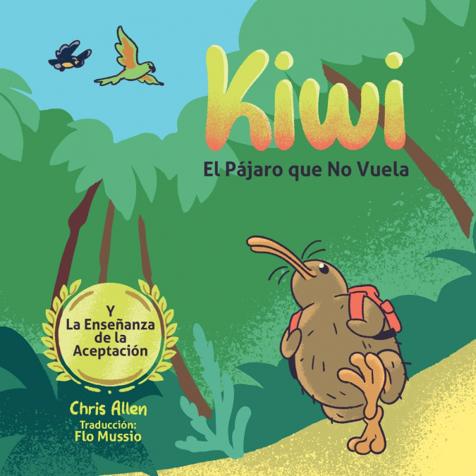 KIWI EL PAJARO QUE NO VUELA & LA ENSE�ANZA DE LA ACEPTACION