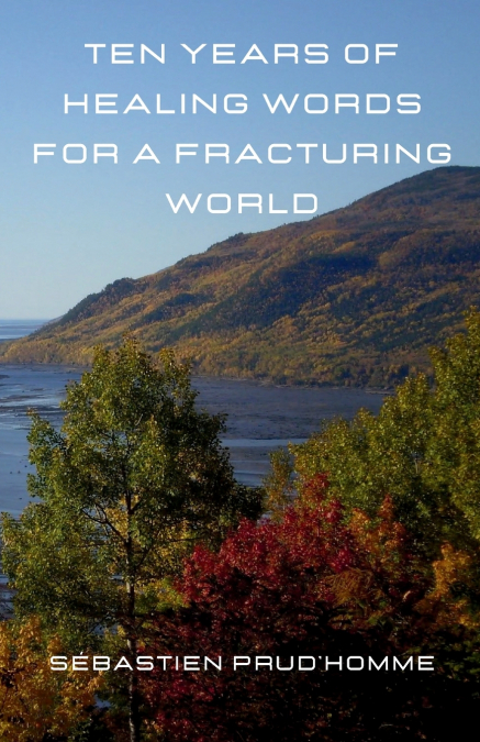 TEN YEARS OF HEALING WORDS FOR A FRACTURING WORLD