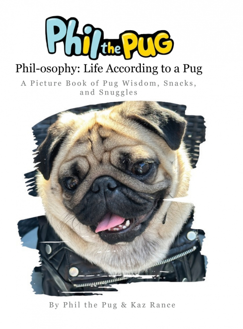 PHIL THE PUG - PHIL-OSOPHY