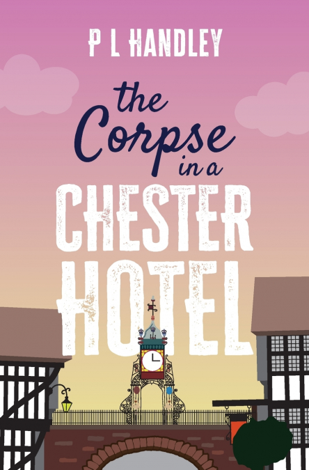 THE CORPSE IN A CHESTER HOTEL