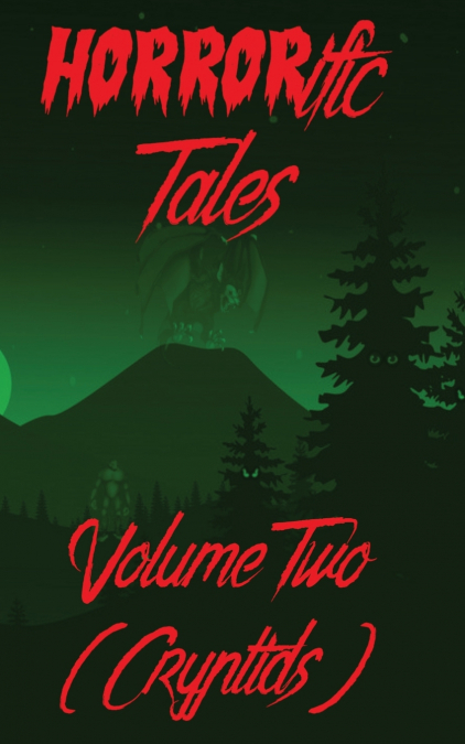 HORRORIFIC TALES VOLUME 2 (CRYPTIDS)