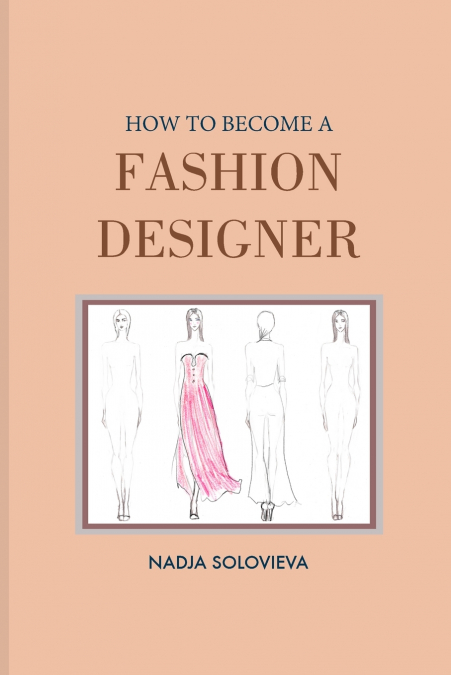 HOW TO BECOME A FASHION DESIGNER