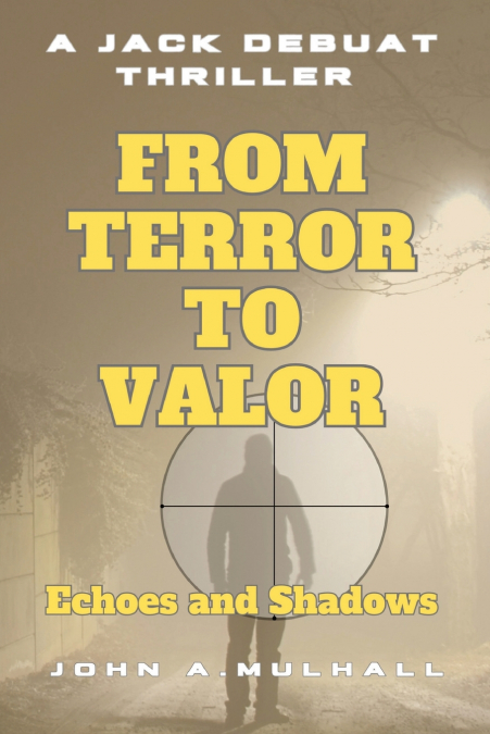 FROM TERROR TO VALOR