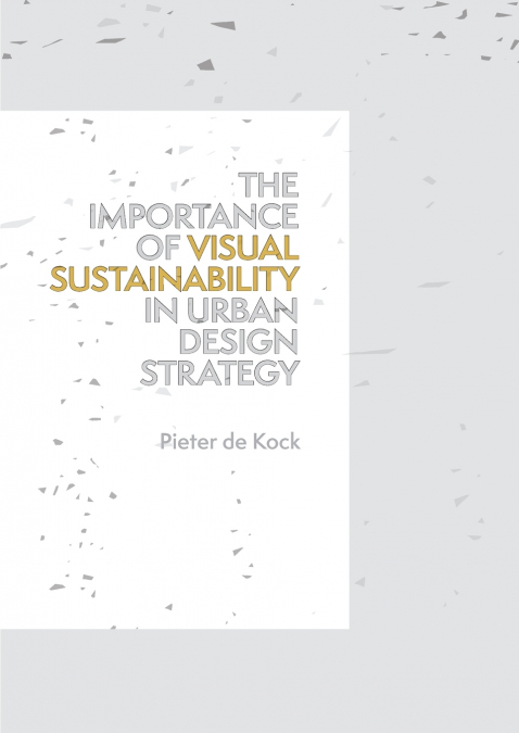 THE IMPORTANCE OF VISUAL SUSTAINABILITY IN URBAN DESIGN STRA
