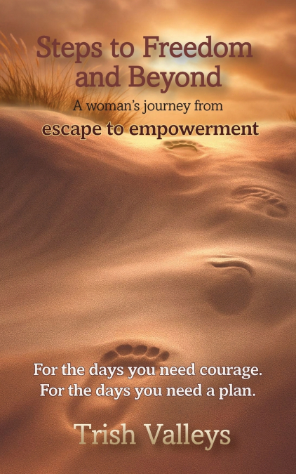 STEPS TO FREEDOM AND BEYOND