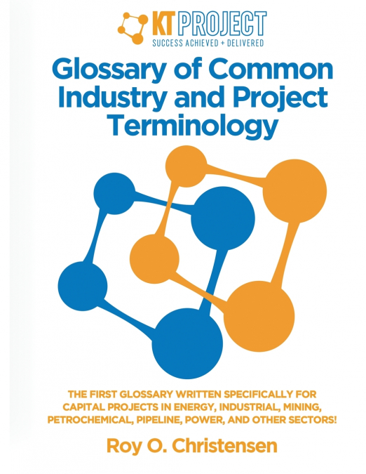 GLOSSARY OF COMMON INDUSTRY AND PROJECT TERMINOLOGY