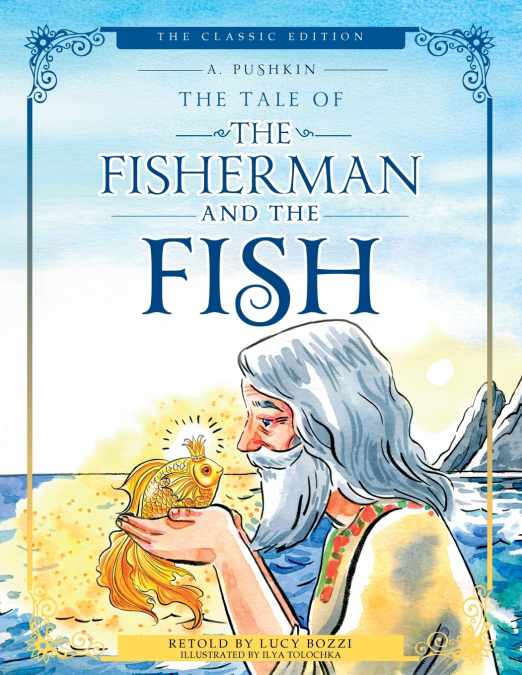 THE TALE OF THE FISHERMAN AND THE FISH (ILLUSTRATED, TRANSLA