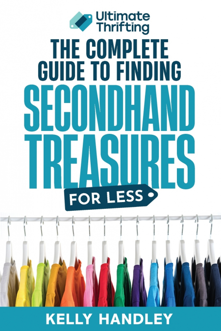 ULTIMATE THRIFTING - THE COMPLETE GUIDE TO FINDING SECONDHAN