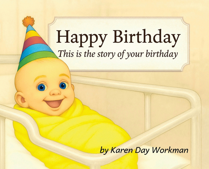 HAPPY BIRTHDAY THIS IS THE STORY OF YOUR BIRTHDAY