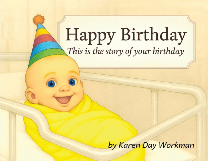 HAPPY BIRTHDAY THIS IS THE STORY OF YOUR BIRTHDAY