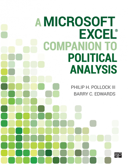 A MICROSOFT EXCEL� COMPANION TO POLITICAL ANALYSIS (FIRST ED