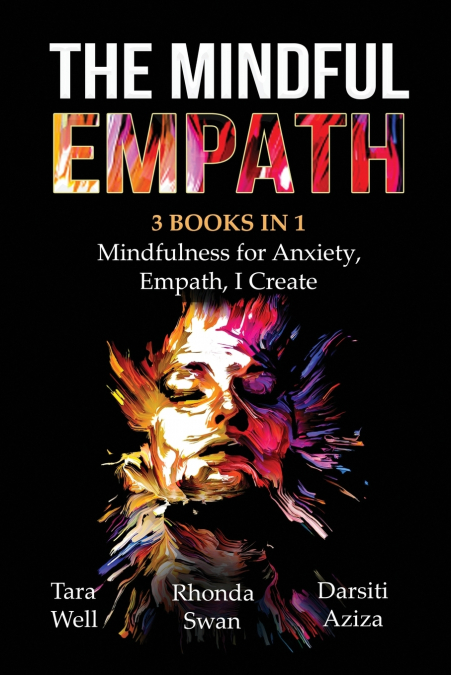 THE MINDFUL EMPATH - 3 BOOKS IN 1 - MINDFULNESS FOR ANXIETY,
